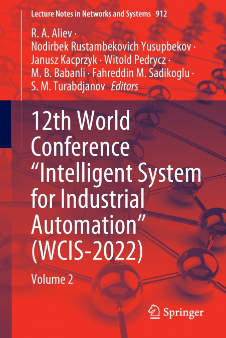 12th World Conference 'Intelligent System for Industrial Automation' (WCIS-2022)