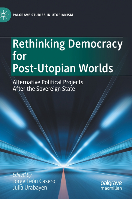 Rethinking Democracy for Post-Utopian Worlds