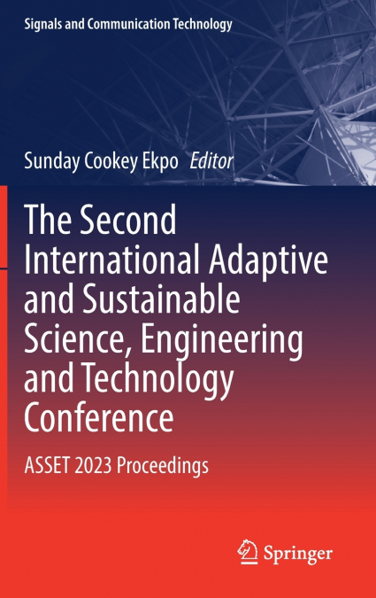 The Second International Adaptive and Sustainable Science, Engineering and Technology Conference