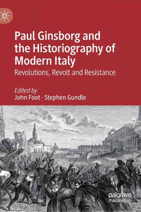 Paul Ginsborg and the Historiography of Modern Italy