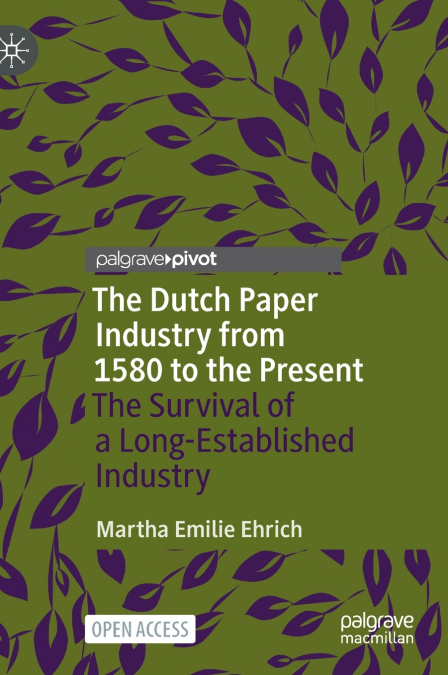 The Dutch Paper Industry from 1580 to the Present