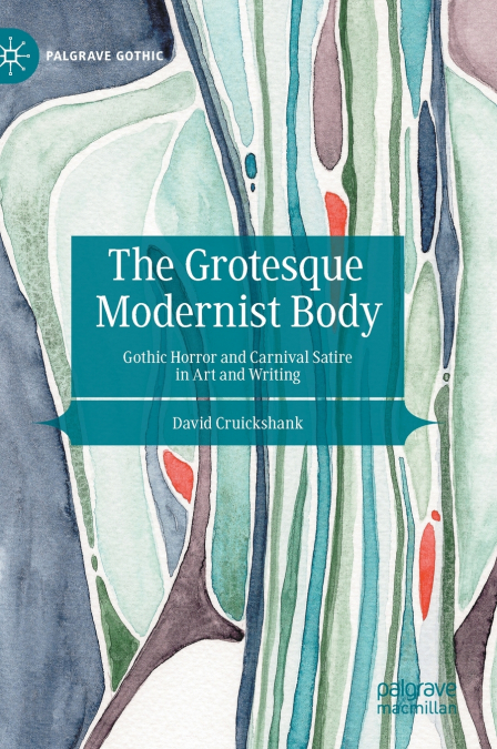 The Grotesque Modernist Body
