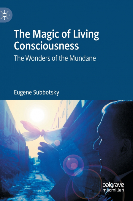 The Magic of Living Consciousness