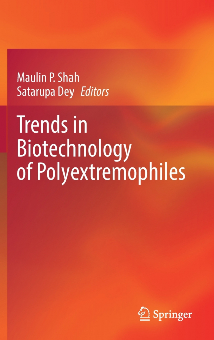 Trends in Biotechnology of Polyextremophiles