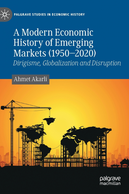 A Modern Economic History of Emerging Markets (1950-2020)