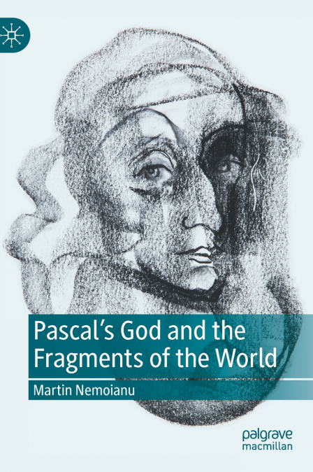 Pascal’s God and the Fragments of the World