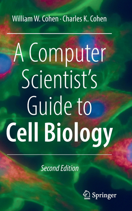A Computer Scientist’s Guide to Cell Biology