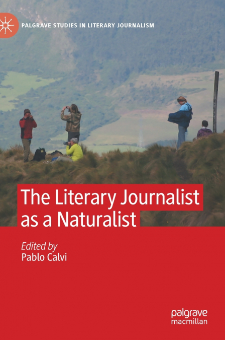 The Literary Journalist as a Naturalist