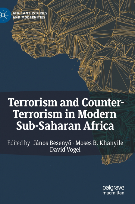 Terrorism and Counter-Terrorism in Modern Sub-Saharan Africa