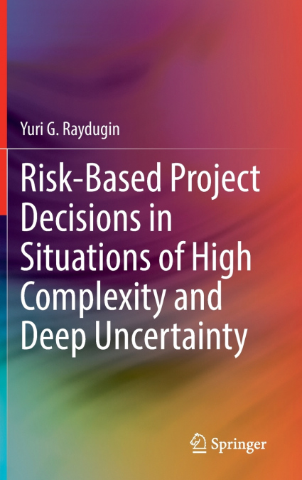 Risk-Based Project Decisions in Situations of High Complexity and Deep Uncertainty