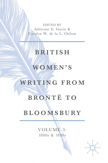British Women’s Writing from Brontë to Bloomsbury, Volume 3