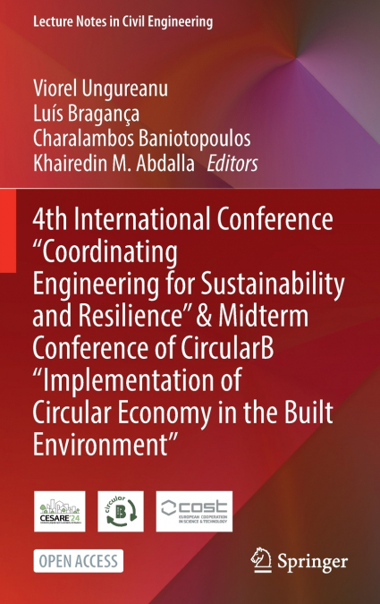 4th International Conference 'Coordinating Engineering for Sustainability and Resilience' & Midterm Conference of CircularB 'Implementation of Circular Economy in the Built Environment'