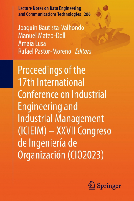Proceedings of the 17th International Conference on Industrial Engineering and Industrial Management (ICIEIM) - XXVII Congreso de Ingeniería de Organización (CIO2023)