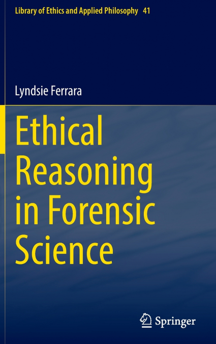 Ethical Reasoning in Forensic Science
