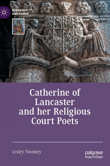 Catherine of Lancaster and her Religious Court Poets