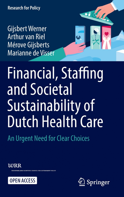 Financial, Staffing and Societal Sustainability of Dutch Health Care