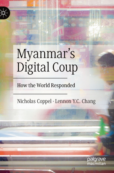 Myanmar’s Digital Coup