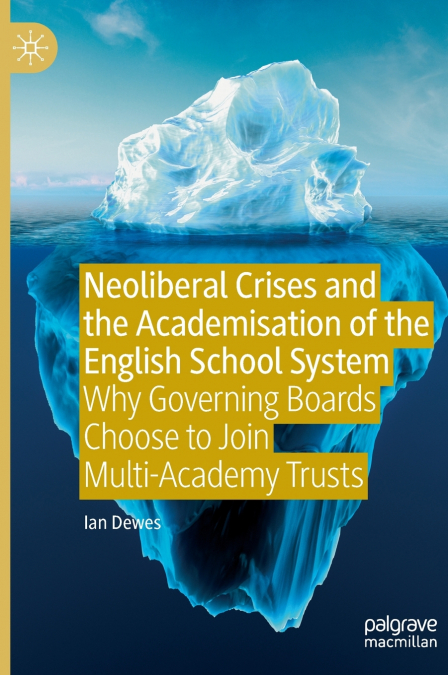 Neoliberal Crises and the Academisation of the English School System