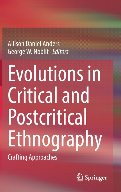 Evolutions in Critical and Postcritical Ethnography