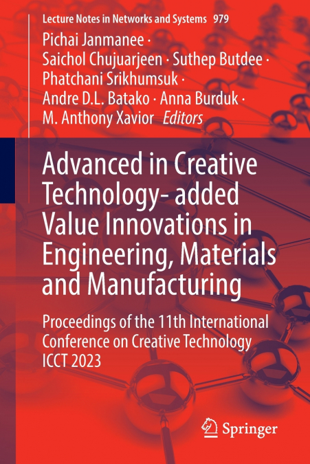 Advanced in Creative Technology- added Value Innovations in Engineering, Materials and Manufacturing