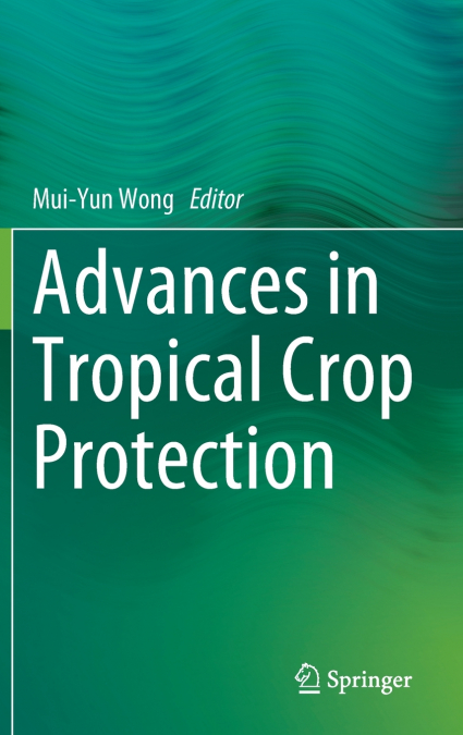 Advances in Tropical Crop Protection