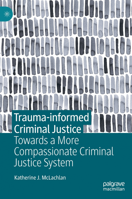 Trauma-informed Criminal Justice