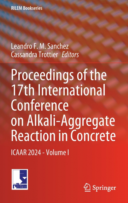 Proceedings of the 17th International Conference on Alkali-Aggregate Reaction in Concrete