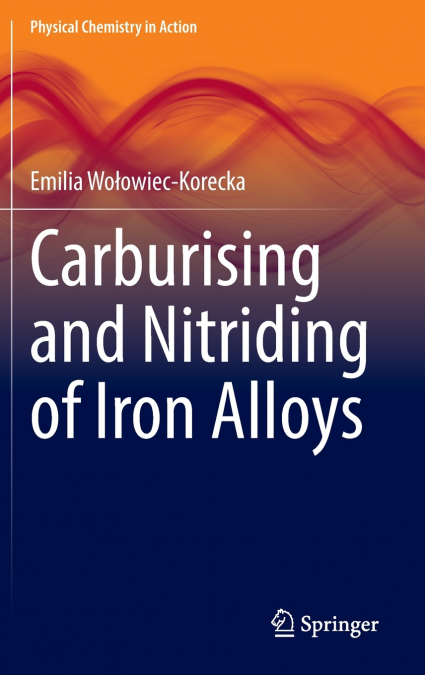 Carburising and Nitriding of Iron Alloys