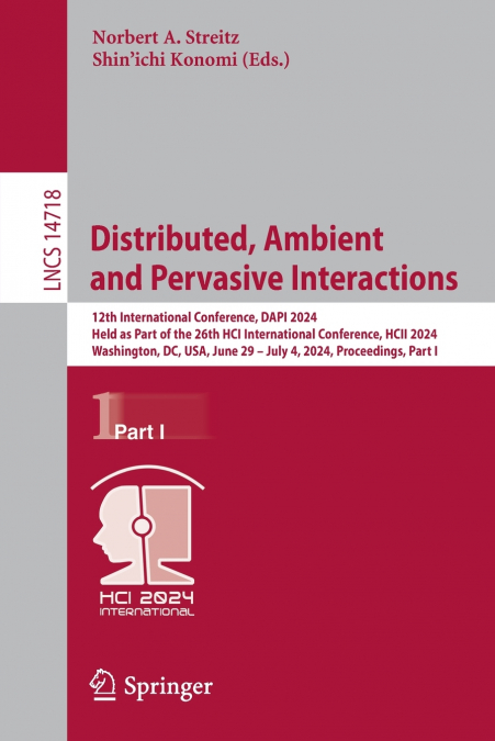Distributed, Ambient and Pervasive Interactions