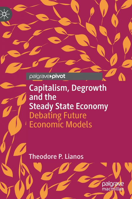 Capitalism, Degrowth and the Steady State Economy