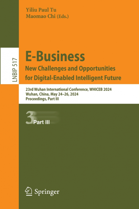 E-Business. New Challenges and Opportunities for Digital-Enabled Intelligent Future