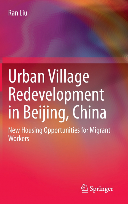 Urban Village Redevelopment in Beijing, China