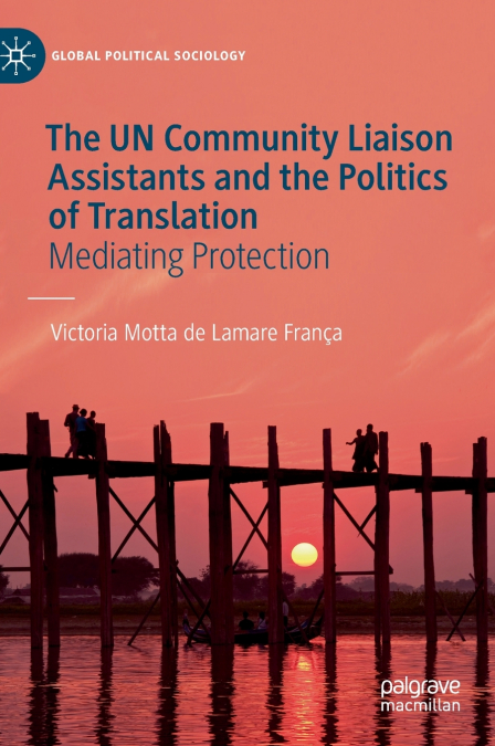 The UN Community Liaison Assistants and the Politics of Translation