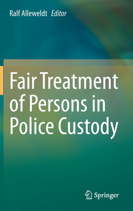 Fair Treatment of Persons in Police Custody