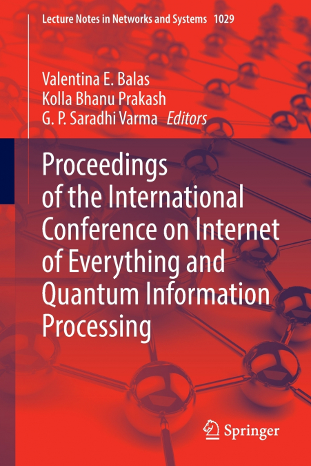 Proceedings of the International Conference on Internet of Everything and Quantum Information Processing
