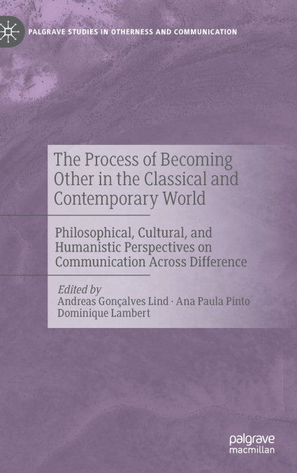 The Process of Becoming Other in the Classical and Contemporary World