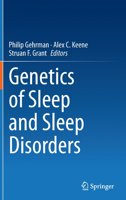 Genetics of Sleep and Sleep Disorders