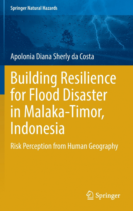Building Resilience for Flood Disaster in Malaka-Timor, Indonesia