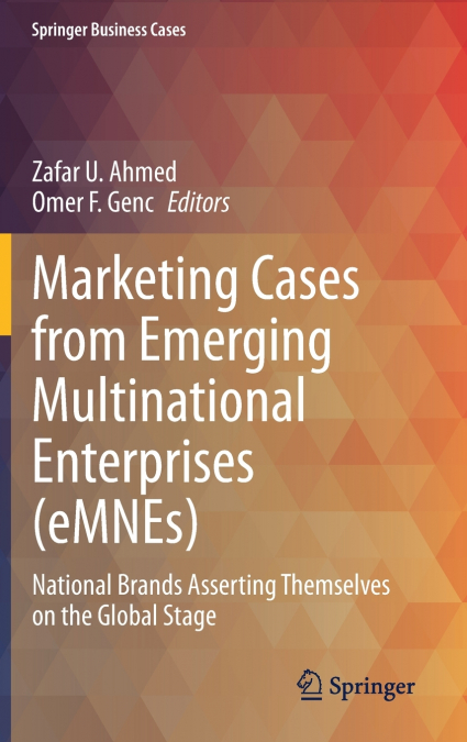 Marketing Cases from Emerging Multinational Enterprises (eMNEs)