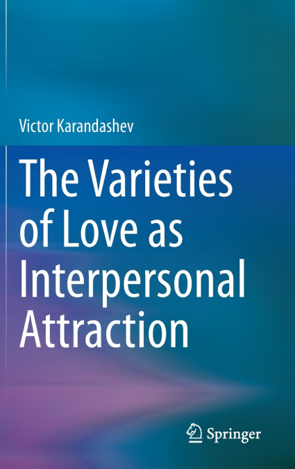 The Varieties of Love as Interpersonal Attraction