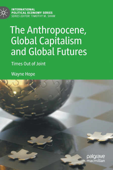 The Anthropocene, Global Capitalism and Global Futures