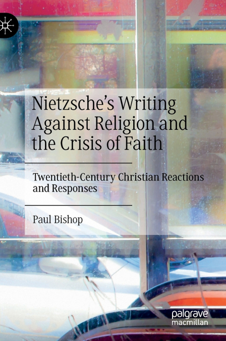Nietzsche’s Writing Against Religion and the Crisis of Faith
