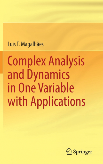 Complex Analysis and Dynamics in One Variable with Applications