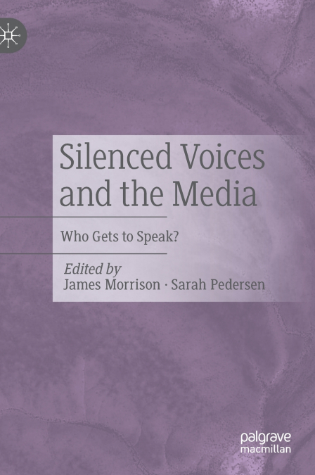 Silenced Voices and the Media