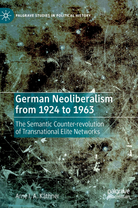 German Neoliberalism from 1924 to 1963