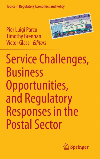 Service Challenges, Business Opportunities, and Regulatory Responses in the Postal Sector