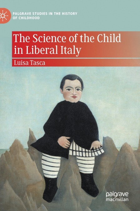 The Science of the Child in Liberal Italy