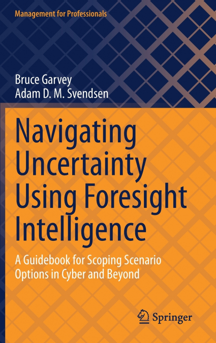 Navigating Uncertainty Using Foresight Intelligence