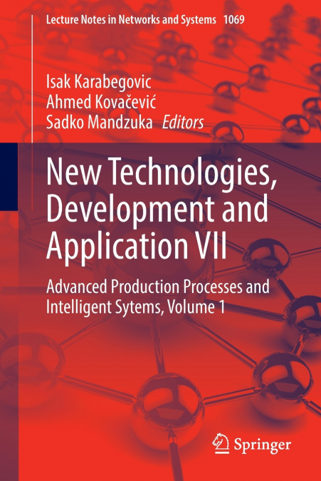 New Technologies, Development and Application VII