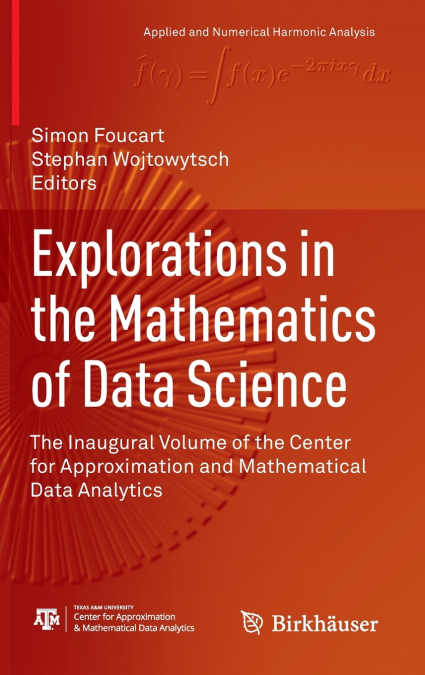 Explorations in the Mathematics of Data Science